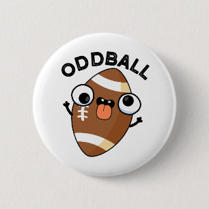 Oddball Funny Football Pun  6 Cm Round Badge