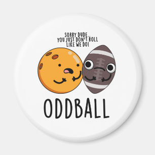 Oddball Funny Football Pun  Magnet