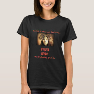 Oddie's Historical Features - Evelyn Nesbit T-Shirt