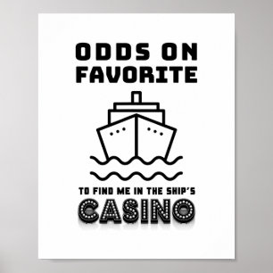Odds On Favorite To Find Me In The Ships Casino Ga Poster