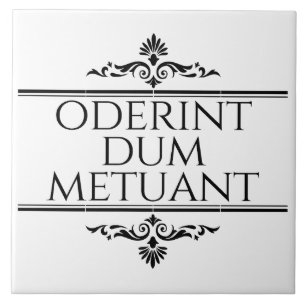 Oderint Dum Metuant Ceramic Tile