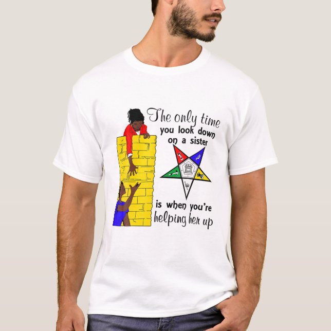 OES Help Sister Up Order The Eastern Star Equality T-Shirt (Front)