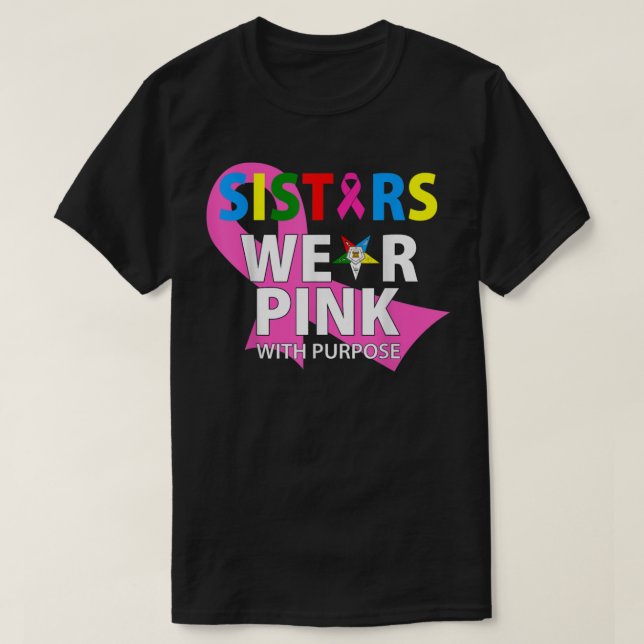 OES Sisters Wear Pink With A Purpose Breast Cancer T-Shirt (Design Front)