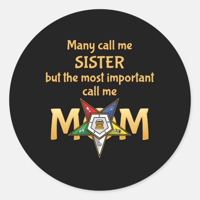 Oes Y Call Me Sister Order Of The Eastern Star Classic Round Sticker (Front)