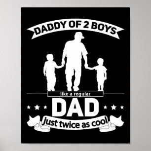 Of 2 Boys Fathers Day Daddy Of Two Sons Poster
