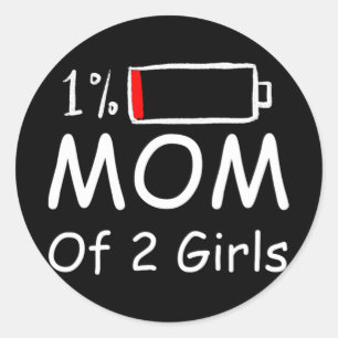 Of 2 Girls Fun Mother's Day  Classic Round Sticker