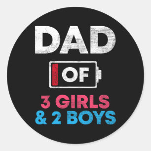 Of 3 Girls And 2 Boys Battery Low Daddy Father39s Classic Round Sticker