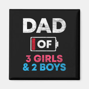 Of 3 Girls And 2 Boys Battery Low Daddy Father39s  Magnet