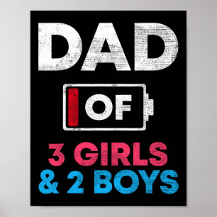 Of 3 Girls And 2 Boys Battery Low Daddy Father39s Poster