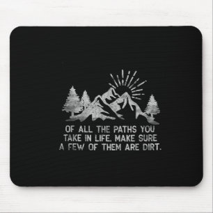 Of All The Paths You Take In Life Forest Hiking An Mouse Pad