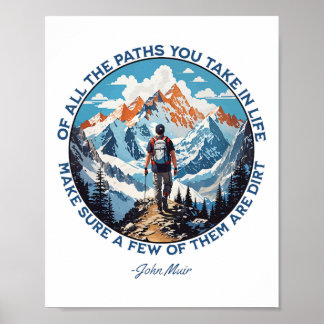 Of All The Paths You Take In Life Hiking John Muir Poster