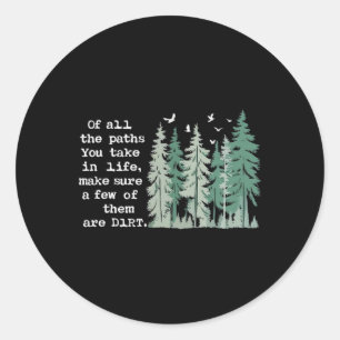 Of All The Paths You Take In Life Inspirational Hi Classic Round Sticker