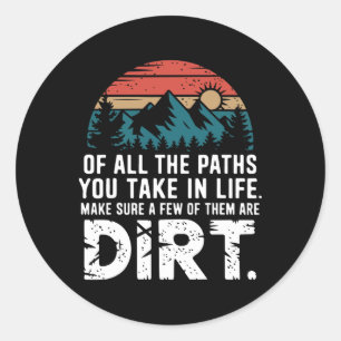 Of All The Paths You Take In Life Make Sure Most A Classic Round Sticker