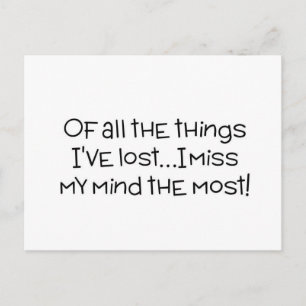 Of all the things I've lost, I miss my mind most Postcard
