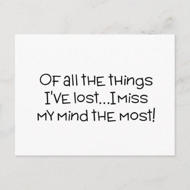 Of all the things I've lost, I miss my mind most Postcard (Front)