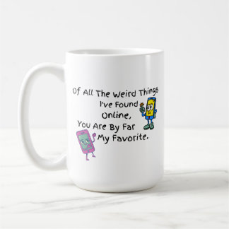Of All The Weird Things Mug