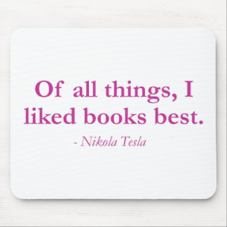 Of All Things, I Liked Books Best Mouse Pad