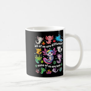 Of are different none of are less axolotl autism coffee mug