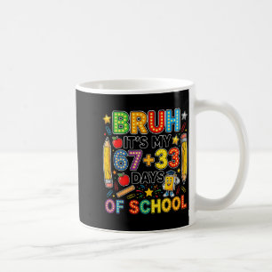 Of Bruh 67 33 Days School Coffee Mug