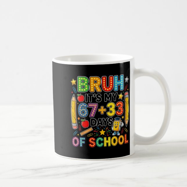 Of Bruh 67 33 Days School Coffee Mug (Right)