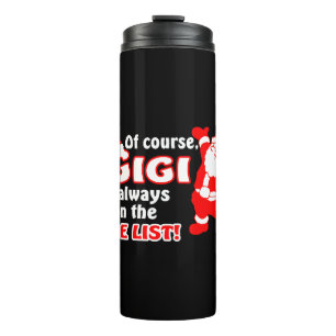 Of Course Gigi Is Always On Nice List Christmas Thermal Tumbler