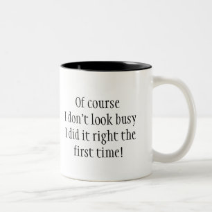 Of course I don't look busy . Fun Quote Two-Tone Coffee Mug