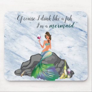 Of Course I Drink I'm a Mermaid Wine Cute Mouse Pad