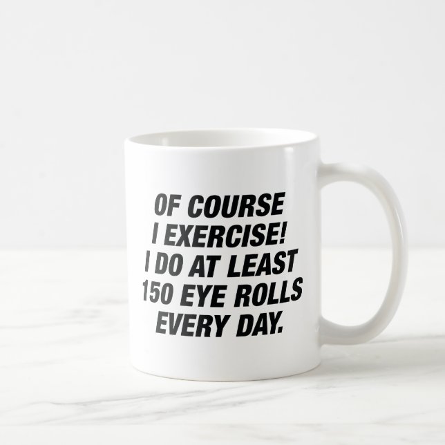 Of Course I Exercise Coffee Mug (Right)
