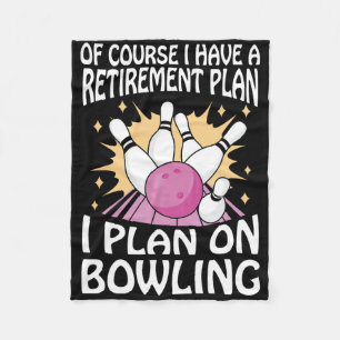 Of Course I Have A Retirement Plan I Plan On Bowli Fleece Blanket