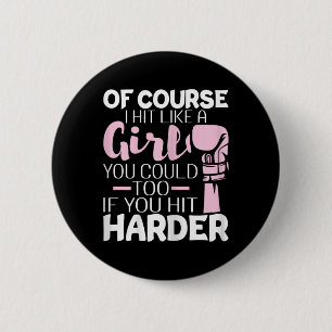 Of Course I Hit Like A Girl - Boxing Kickboxer Gym 6 Cm Round Badge