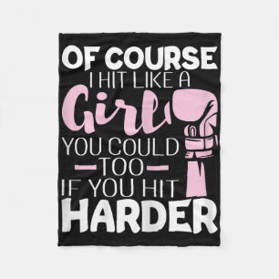 Of Course I Hit Like A Girl - Boxing Kickboxer Gym Fleece Blanket