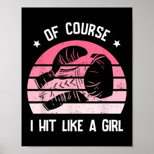 Of Course I Hit Like A Girl Kickboxing Kickboxier Poster