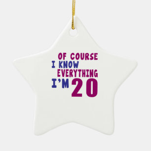 Of Course I Know Everything I Am 20 Ceramic Ornament