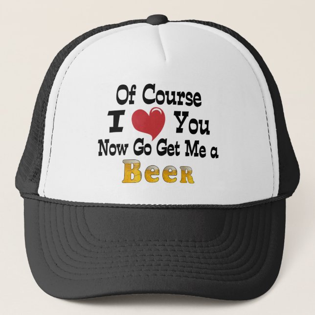 Of Course I Love You Trucker Hat (Front)