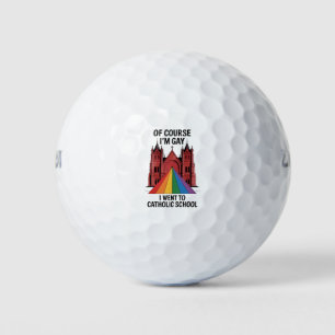 Of Course I’m Gay, I Went to Catholic School LGBTQ Golf Balls