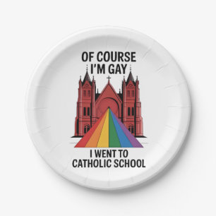 Of Course I’m Gay, I Went to Catholic School LGBTQ Paper Plate