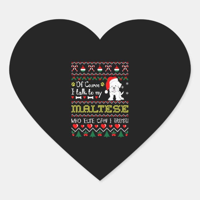 Of Course I Talk To Maltese Christmas Ugly Sweater Heart Sticker (Front)