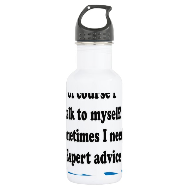 Of Course I Talk To Myself 532 Ml Water Bottle (Front)