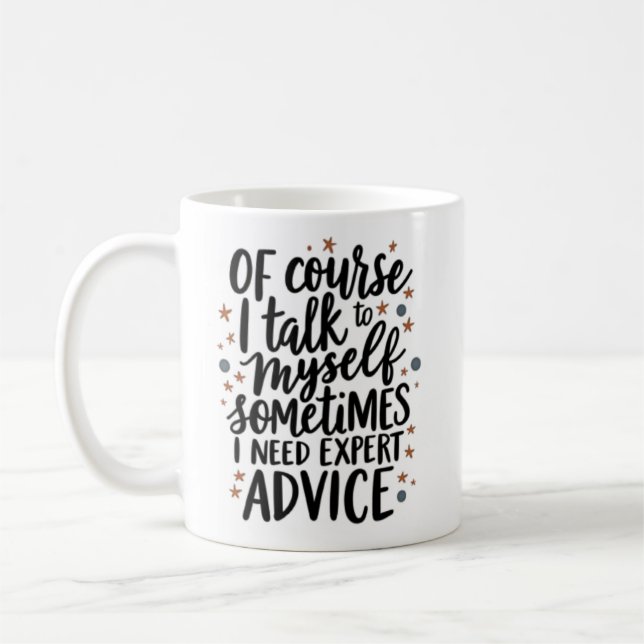 Of Course I Talk To Myself Coffee Mug (Left)