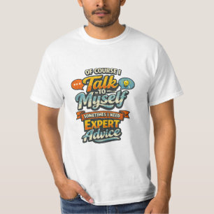 Of Course I Talk to Myself Graphic T-Shirt