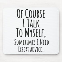 of course i talk to myself sometimes i, funny