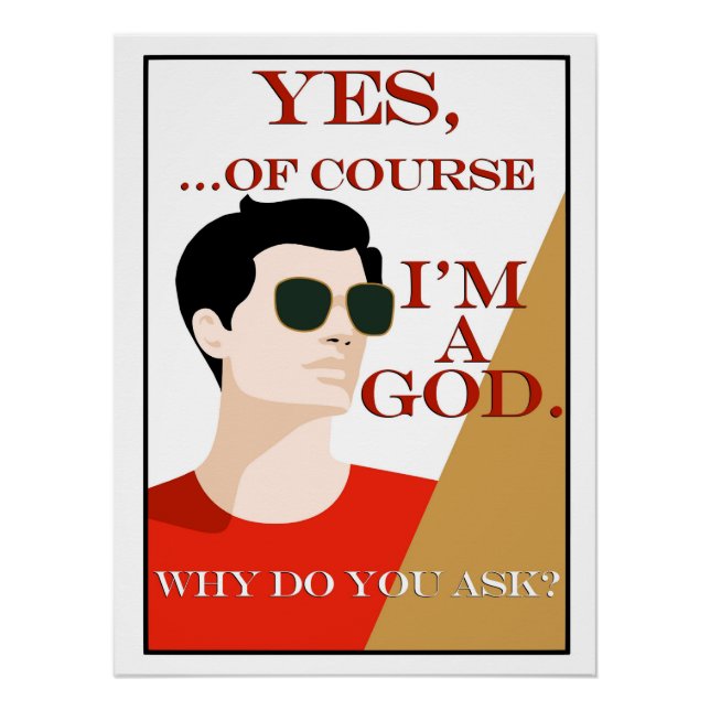 Of Course I'm a God Retro Vintage Young Man Male  Poster (Front)