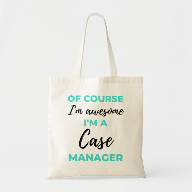 Of Course I'm Awesome I'm A Case Manager 2 Tote Bag (Front)