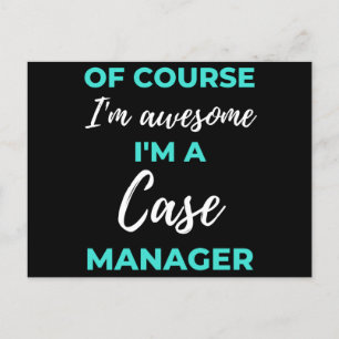 Of Course I'm Awesome I'm A Case Manager Holiday Postcard