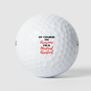 Of Course I'm Awesome I'm A Medical Assistant 2 Golf Balls