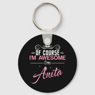Of Course I'm Awesome I'm Anita Key Ring