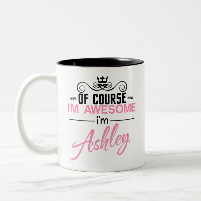 Of Course I'm Awesome I'm Ashley name Two-Tone Coffee Mug (Left)