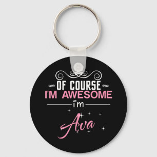 Of Course I'm Awesome I'm Ava name Key Ring
