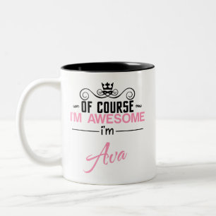 Of Course I'm Awesome I'm Ava name Two-Tone Coffee Mug