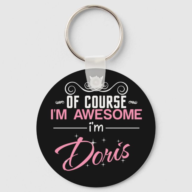 Of Course I'm Awesome I'm Doris name Key Ring (Front)